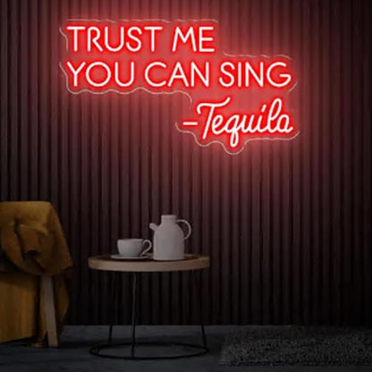 Trust Me You Can Sing Tequila Neon Sign, Home Bar Sign, Custom Tequila Bar Wall Decor Neon Light, Tequila Bar Decor, Tequila Led Sign Size:20 x 11.2inch
